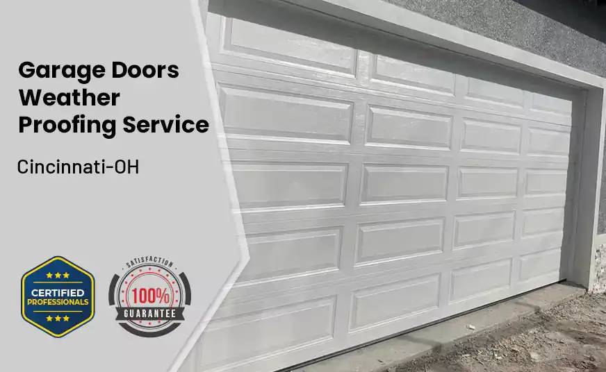 Garage Doors Weather Proofing Service Cincinnati-OH 