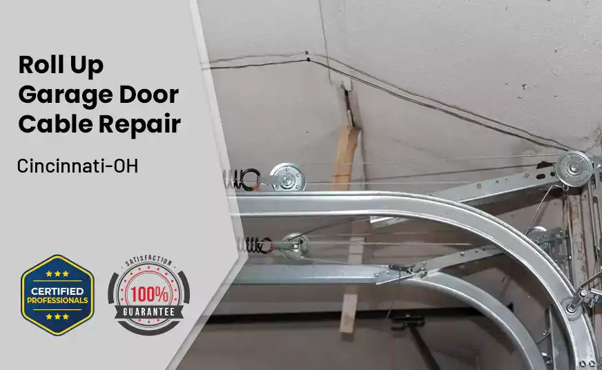 Roll Up Garage Door Cable Repair Cincinnati-OH 