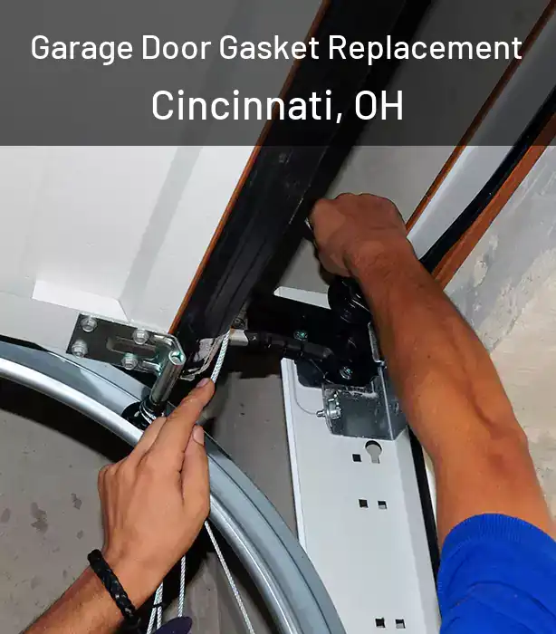  Garage Door Gasket Replacement Cincinnati, OH