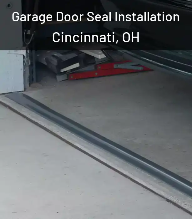  Garage Door Seal Installation Cincinnati, OH