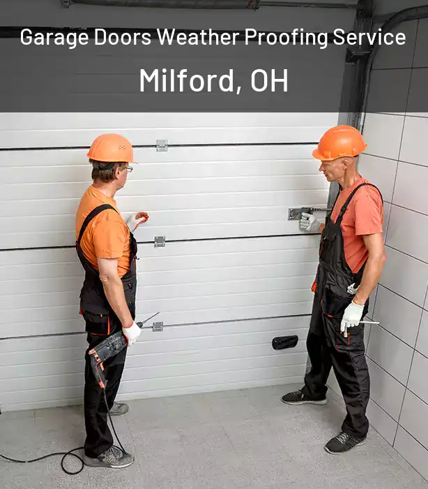  Garage Doors Weather Proofing Service Milford, OH