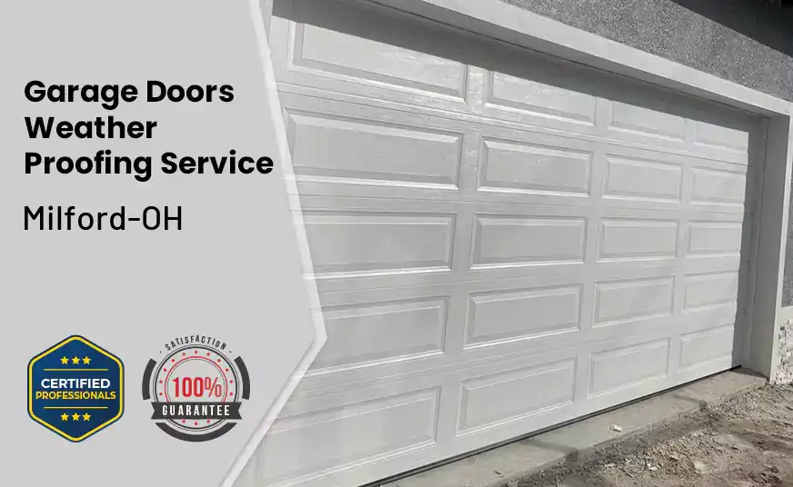 Garage Doors Weather Proofing Service Milford-OH 