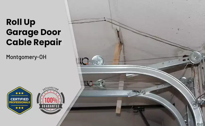 Roll Up Garage Door Cable Repair Montgomery-OH 