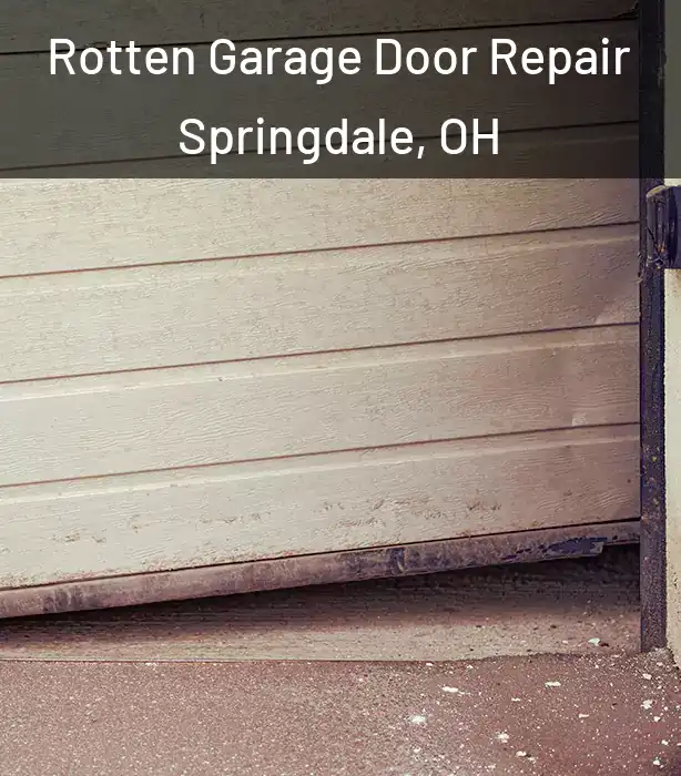  Rotten Garage Door Repair Springdale, OH