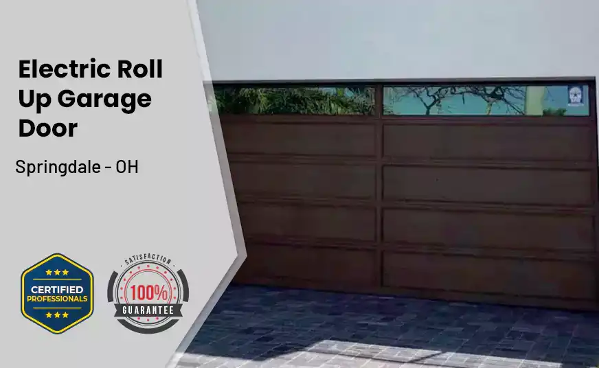 Electric Roll Up Garage Door Springdale - OH 