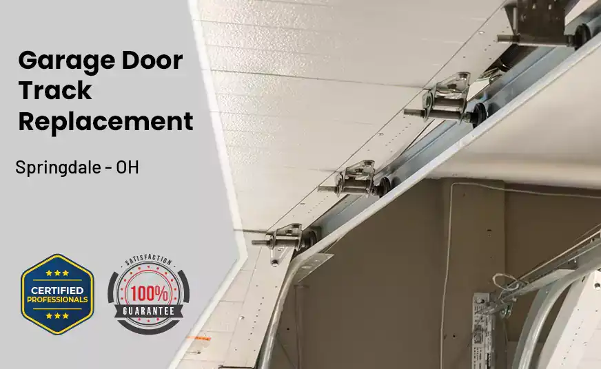 Garage Door Track Replacement Springdale - OH 